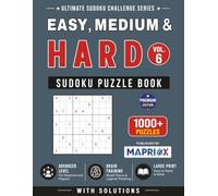 Easy, Medium & Hard Sudoku Puzzle Book - Vol. 6: 1000+ Large Print Sudoku Puzzles with Solutions (Ultimate Sudoku Challenge Series)