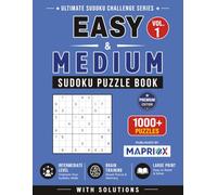 Easy & Medium Sudoku Puzzle Book - Vol. 1: 1000+ Easy and Medium Sudoku Puzzles with Solutions for Beginners & Intermediate Players | Large Print Edition (Ultimate Sudoku Challenge Series)