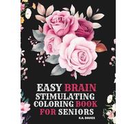 EASY MEMORY AND BRAIN STIMULATING COLOURING BOOK FOR SENIORS AND PEOPLE WITH DEMENTIA