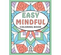 Easy Mindful Coloring Book: Adult Coloring Book with Simple Bold Patterns for Relaxation and Stress Relief
