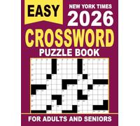 Easy New York Times Crossword Puzzle Book For Adults And Seniors: Gentle, gettable clues for quick wins and relaxation, a cozy gift choice