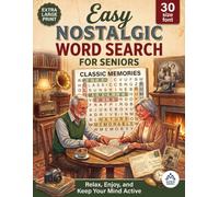 Easy Nostalgic Word Search for Seniors: Jumbo Extra Large Print Word Find Puzzles of Cherished Memories, Golden Years, and Timeless Classics