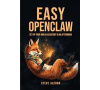 Easy OpenClaw: Set Up Your Own AI Assistant in an Afternoon