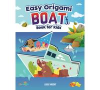 Easy Origami Boat Book for Kids: Paper Boat To Fold And Coloring Book