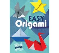 Easy Origami : Over 30 Simple Projects!
