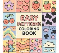 Easy Patterns Coloring Book: 50 Fun and Simple Designs for Kids, Adults, and the Whole Family: A Cute Kawaii-Inspired Activity Book with Easy-to-Color Pattern Pages - Perfect for All Ages!