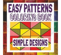 Easy Patterns Coloring Book: Simple and Fun Designs with Geometric Illustrations, Stress Relieving Mandalas, Animals and Cute Objects (Coloring Books by Michael Martin)