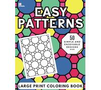 Easy Patterns Large Print Coloring Book: A Unique Collection of Simple Drawings for Beginners, Seniors and Adults with Dementia (Heavenly Patterns)