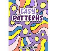 Easy Patterns: Satisfying Coloring Book for Adults and Kids