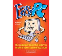 Easy PC: The computer book that tells you what the others assume you know