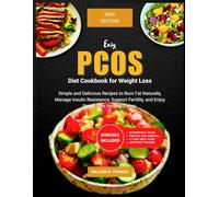Easy PCOS Diet Cookbook for Weight Loss (B/W Edition): Simple and Delicious Recipes to Burn Fat Naturally, Manage Insulin Resistance, Support ... Healthy Eating (Easy PCOS Editions)