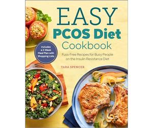 Easy Pcos Diet Cookbook: Fuss-Free Recipes for Busy People on the Insulin Resistance Diet