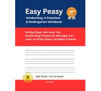 Easy Peasy Handwriting: A Preschool & Kindergarten Workbook: Writing Paper with Lines: Fun Handwriting Practice for Kids Ages 3-8- Learn to Write Letters, Numbers & Words (Easy Peasy Learning Series)