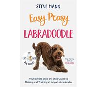 Easy Peasy Labradoodle: Your Simple Step-By-Step Guide to Raising and Training a Happy Labradoodle (Paperback) - Steve Mann Book