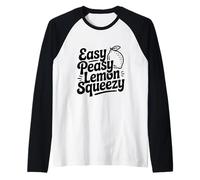 Easy Peasy Lemon Squeezy Fun Quote Raglan Baseball Tee