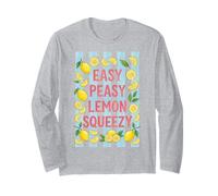 Easy Peasy Lemon Squeezy Long Sleeve T-Shirt