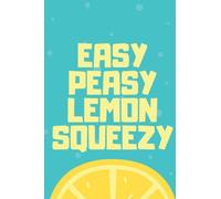 Easy Peasy Lemon Squeezy Notebook: Notebook with a fun cover