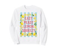 Easy Peasy Lemon Squeezy Sweatshirt
