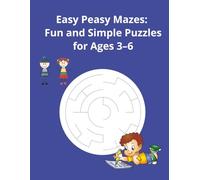 Easy Peasy Mazes: Fun and Simple Puzzles for Ages 3-6: 100 Fun and Easy Mazes for Kids Ages 3-6 | Activity Book with Straight, Curvy, and Wiggly Paths to Build Fine Motor Skills and Problem Solving