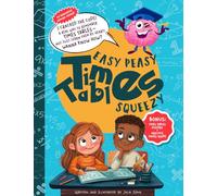 Easy Peasy Times Tables Squeezy: An Innovative Memory Method That Makes Multiplication Stick for Kids Aged 7-11