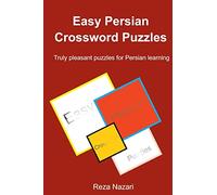 Easy Persian Crossword Puzzles: Truly pleasant puzzles for Persian learning