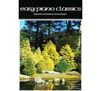 Easy Piano Classics – The Bastien Older Beginner Piano Library – Neil A. Kjos Music Company