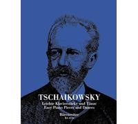 Easy Piano Pieces and Dances Tchaikovsky Piano Easy Piano Music Tchaikovsky Baer