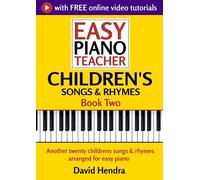Easy Piano Teacher Children's Songs - Book Two: Another twenty children's songs and rhymes arranged for easy piano (Easy Piano Series)