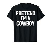 Easy Pretend I'm Cowboy Costume Gift Funny Halloween Men T-Shirt