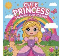 Easy Princess Coloring Book for Girl Ages 4-8: Cute and Simple Princess Coloring Pages with Big Shapes for Fun, Creativity, and Relaxation