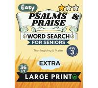 Easy Psalms & Praise Vol 3 Word Search for Seniors Extra Large Print: 100 Inspiring Scripture Puzzles with Jumbo 36pt Font - No Diagonals, No Backward ... (Psalms & Praise Word Search Collection)
