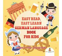 Easy Read, Easy Learn German Language Book for Kids | Children's Foreign Language Books