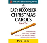 Easy Recorder Christmas Carols - Book Two: Another twenty traditional Christmas carols and hymns for easy soprano/descant recorder (or intermediate alto/treble recorder) (Easy Recorder series)