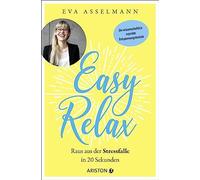 Easy Relax: Raus aus der Stressfalle in 20 Seku, Asselmann.