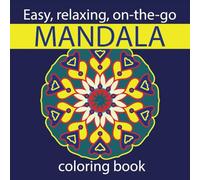 Easy, relaxing, on-the-go, MANDALA coloring book: Simple and easy Mandala coloring book for mindfulness and stress relief for teens and adults. Pocket ... with Our Pocket-Sized Mindfulness Series)