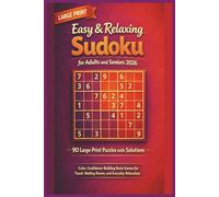 Easy & Relaxing Sudoku for Adults and Seniors: Large-Print Sudoku Puzzles with Solutions. Stress-Free Brain Games for Relaxation, Focus & Fun.