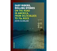 Easy Riders, Rolling Stones: On the Road in America, from Delta Blues to 70s Rock (Reaktion Books - Reverb)