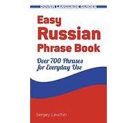 Easy Russian Phrase Book NEW EDITION: Over 700 Phrases for Everyday Use (Dover Language Guides Russian)