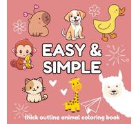 Easy & Simple, Thick Line Animal Coloring Books for Everyone: Cute Mammals and Other Creatures Coloring Page to Enjoy for Kids, Teens Young Adults