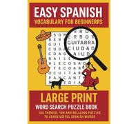 Easy Spanish Vocabulary for Beginners Large Print Word Search Puzzle Book 100 Themed Fun and Relaxing Puzzles to Learn Useful Spanish Words