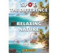 Easy Spot the Difference for Seniors: Low-Stress, Relaxing Nature Puzzles to Calm the Mind and Keep It Sharp (Seniors Stay Sharp Series)