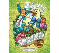 Easy Spring Coloring Book: 50 Large Print Designs to Celebrate Spring with Charming Animals, Scenery, Food, Farmhouse Decor, Flowers, and More! (Easy Coloring Books for Adults)