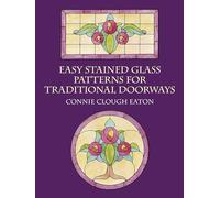 Easy Stained Glass Patterns for Tra (Dover Stained Glass Instruction)