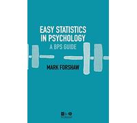 Easy Statistics in Psychology: A BPS Guide