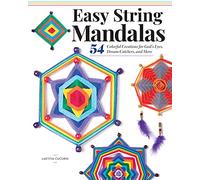 Easy String Mandalas: 54 Colorful Creations for God's Eyes, Dream Catchers, and More (Design Originals) Beginner-Friendly Guide to Weaving Decorative Pieces with Affordable, Easy-to-Find Materials