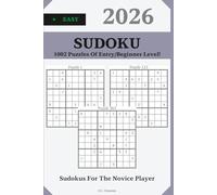 Easy Sudoku 2026: 1002 Puzzles Of Entry/Beginner Level | For The Novice Player | All Ages
