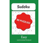 Easy Sudoku 9x9: 80 Puzzles for Growing Confidence (with Solutions): Build speed and skill with gentle logic challenges for relaxed daily play