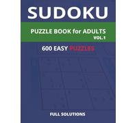 Easy Sudoku Book for Adults Vol. 1: Easy Sudoku with Easy to Read Print | 8.5 X 11 inches, 155 pages | 600 Easy Puzzles For Vacations, Holidays and Free Times