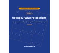 Easy Sudoku Challenges for Beginners: 100 Sudoku Puzzles for Beginners - Easy Brain Games with Logic Puzzles to Improve Focus, Memory and Problem-Solving Skills