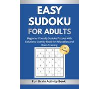 Easy Sudoku for Adults: 55 Beginner-Friendly Sudoku Puzzles with Solutions- Large Print Activity Book for Relaxation and Brain Training